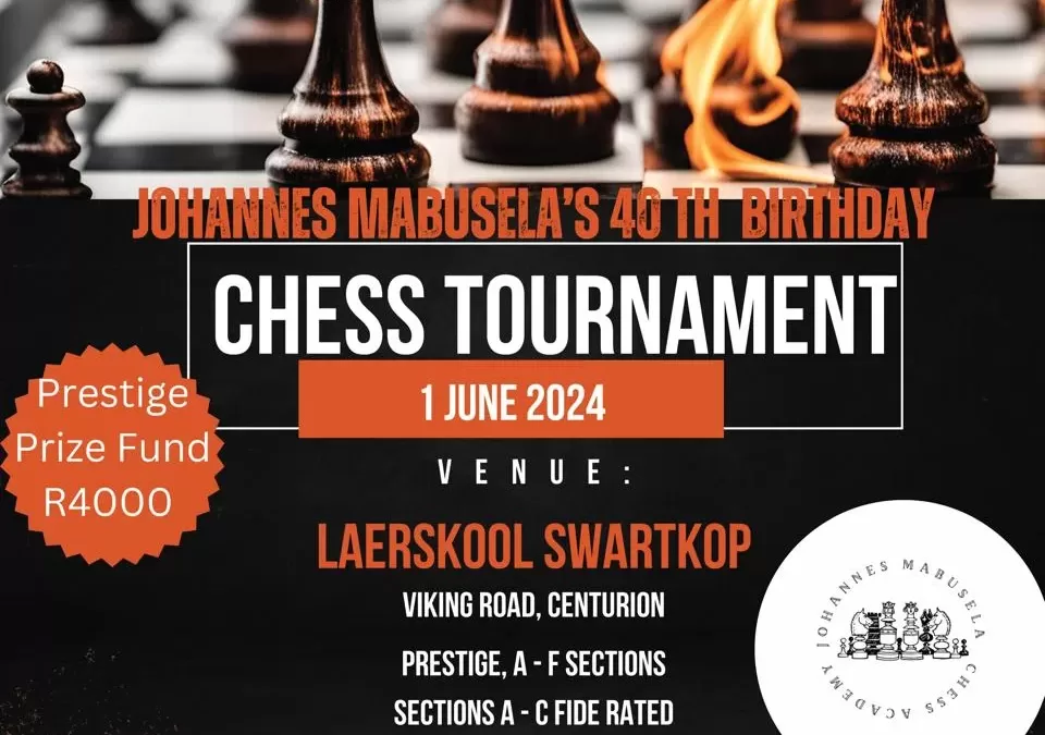 2024 Johannes Mabusela’s 40th Birthday Chess Tournament