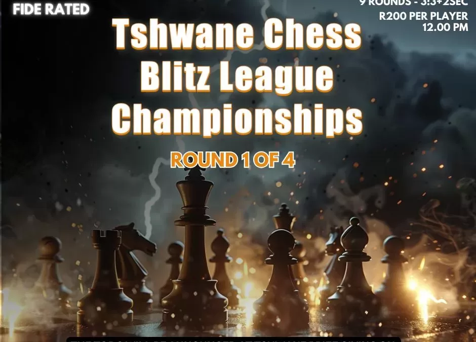 2024 Tshwane Chess Fide Rated Blitz League Championships 1 of 4